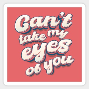 music quote cant take my eyes of you Sticker